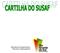 O QUÊ É SUSAF-RS? Os requisitos para obtenção de equivalência dos Serviços de inspeção serão definidos. em relação a: