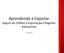 Aprendendo a Exportar Seguro de Crédito à Exportação e Regimes Aduaneiros Logex