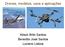 Drones, modelos, usos e aplicações. Ailson Brito Santos Benedito José Santos Luciano Lisboa