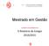 Mestrado em Gestão. - Sessão de Aconselhamento - O Relatório de Estágio 2014/2015