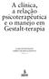 A clínica, a relação psicoterapêutica e o manejo em Gestalt terapia