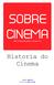 Historia do Cinema. RODRIGO HENRIQUE Postado em #SOBRE CINEMA