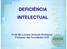 DEFICIÊNCIA INTELECTUAL. Profa Me Luciana Andrade Rodrigues Professor das Faculdades COC