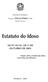 Estatuto do Idoso LEI N 0 10.741, DE 1 0 DE OUTUBRO DE 2003. Autor da Lei SENADO FEDERAL. Senador PAULO PAIM PT/RS