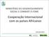 MINISTÉRIO DO DESENVOLVIMENTO SOCIAL E COMBATE À FOME. Cooperação Internacional com os países Africanos