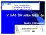 Painel Setorial sobre Andadores Infantis 06 de agosto de 2013 VISÃO DA ÁREA MÉDICA. Renata D Waksman