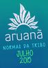 NORMAS DA TRIBO. 11 5083.2276 4661.2112 temporada@aruana.com.br acampamentoaruana.com.br