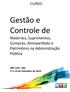 CURSO. Gestão e Controle de. Materiais, Suprimentos, Compras, Almoxarifado e Patrimônio na Administração Pública