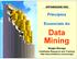 INFOIMAGEM 2002. Princípios. Essenciais do. Data Mining. Sergio Navega. Intelliwise Research and Training http://www.intelliwise.
