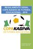 REGULAMENTO GERAL COPA KAGIVA DE FUTEBOL EDUCACIONAL - 2016