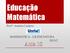 Educação Matemática. Profª. Andréa Cardoso MATEMÁTICA - LICENCIATURA 2015/2