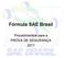 Fórmula SAE Brasil. Procedimentos para a PROVA DE SEGURANÇA 2011