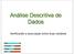 Análise Descritiva de Dados