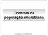Controle da população microbiana. Microbiologia Prof. Thiago Nascimento