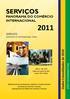 SERVIÇOS PANORAMA DO COMÉRCIO INTERNACIONAL SERVICES OVERVIEW OF INTERNATIONAL TRADE. 2010 Consolidated Data