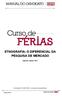ETNOGRAFIA: O DIFERENCIAL DA PESQUISA DE MERCADO. Ingresso Janeiro 2014. Informações: (51) 3218-1400 - www.espm.br/cursosdeferias