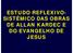 ESTUDO REFLEXIVO- SISTÊMICO DAS OBRAS DE ALLAN KARDEC E DO EVANGELHO DE JESUS