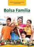 Bolsa Família. Transferência de renda e apoio à família no acesso à saúde e à educação Ministério do Desenvolvimento Social e Combate à Fome