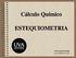 Cálculo Químico ESTEQUIOMETRIA