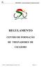 REGULAMENTO CENTRO DE FORMAÇÃO DE TREINADORES DE CICLISMO. UVP/FPC - Federação Portuguesa de Ciclismo 2006 Página 0-14