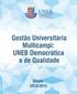 A Gestão Universitária multicampi está organizada em cinco eixos estruturantes, primeiramente articulados no Plano de Ações Prioritárias 2014: