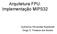 Arquitetura FPU: Implementação MIPS32. Guilherme Fernandes Raphanelli Diogo D. Fonseca dos Santos