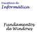FUNDAMENTOS DE WINDOWS INFORMÁTICA / IFRN/PRONATEC 1. O Windows
