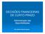 Administração do ativo Disponível/disponibilidades; Duplicatas a receber; Estoques; Imobilizado/Fixo.