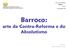 Barroco: arte da Contra-Reforma e do Absolutismo