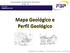 Mapa Geológico e Perfil Geológico. Disciplina de Geologia - 2º semestre de 2014 - Prof. Fabio