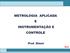 Metrologia Aplicada e Instrumentação e Controle