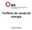 Tarifário de venda de. Gestão de Energia