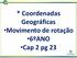 * Coordenadas Geográficas Movimento de rotação 6ºANO Cap 2 pg 23