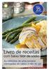 Livro de receitas. com baixo teor de sódio. As refeições de uma semana carregadas de sabor, e não de sal! Mais de. receitas no interior!