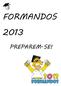 FORMANDOS 2013 PREPAREM-SE!