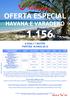 OFERTA ESPECIAL HAVANA E VARADERO 8 DIAS / 7 NOITES PARTIDA 18.MAIO Standard , , ,00 852,00. Standard + Superior