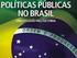 Políticas Públicas para o Enfrentamento da Obesidade no Brasil