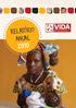 à v i da o que + 1 ano va mo s e m Guiné-Bissau portugal moçambique O desenvolvimento humano não tem a ver apenas com saúde, educação e rendimento...