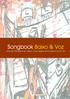 Songbook Baixo & Voz. Cifras dos CDS Baixo e Voz, Veleiro, Cores, Viagens de Fé e Baixo e Voz ao Vivo