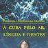 A CURA PELO AR, LÍNGUA E DENTES