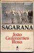 Sagarana João Guimarães Rosa (1946) SAGA + RANA= cidade mineira; à moda de, à maneira de lenda: espaço mítico ou real?