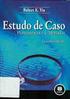 Estudo de Caso. Planejamento e Métodos. Metodologia Científica Aplicada. Robert K. Yin. Tradução: Daniel Grassi