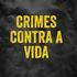 DOS CRIMES CONTRA A PESSOA