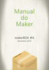 Introdução MakerScope O Osciloscópio O Analisador Lógico Funcionamento do MakerScope Montagem... 8