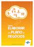 Como. elaborar COMO ELABORAR UM PLANO DE NEGÓCIOS. plano um de. negócios. Especialistas em pequenos negócios
