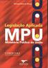 LEGISLAÇÃO APLICADA AO MPU. Ministério Público na CF/88. MPU LC 75/93 art. 1º. Princípios na LC 75/93. Princípios institucionais do MP