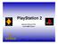 PlayStation 2. Marcelo Schiavon Porto CMP237 - Arquitetura e Organização de Processadores