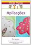 Aplicações. Em tecido. Instruções para coser à mão e à máquina. Meias Marias Todos os direitos reservados