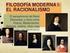 FILOSOFÍA MODERNA /1: EMPIRISMO E RACIONALISMO: DESCARTES, LOCKE E HUME. 2. A vinculación do empirismo e o racionalismo ca revolución científica.