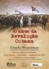 Cuba pré-revolução luta pela libertação de Cuba em relação a Espanha(ajuda norte-americana); Contexto:imperialismo norte-americano.